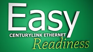 Easy CenturyLink Ethernet Readiness