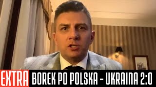 MATEUSZ BOREK PO MECZU POLSKA - UKRAINA 2:0