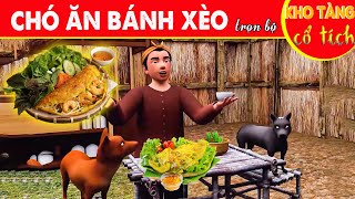 Cổ Tích 3D | CHÓ ĂN BÁNH XÈO Trọn Bộ | Truyện Cổ Tích Việt Nam | Cổ Tích Việt Nam | Hoạt Hình 3D