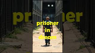 what does a prisoner in a dream mean?