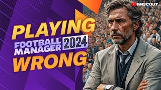 Why You've Been Playing FM24 WRONG | Football Manager 2024 Guide