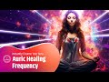 Auric Healing Frequency: Instantly Cleanse Your Aura and Infuse It with Positive Vibrations