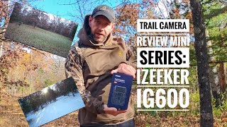 Trail Camera Review Mini Series 2024:  Meet the iZeeker iG600 a 4k Dual lens beast!