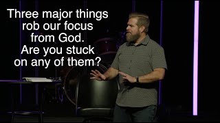 Three things rob our focus from God - Ending Excuses | GPN September 22, 2024