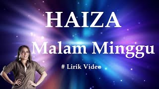 Haiza ~Malam Minggu ~Lirik