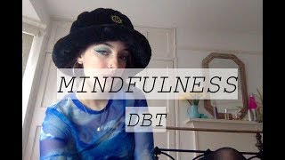 MINDFULNESS skills. DBT part 2
