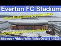 NEW Everton FC Stadium 11.12.24. Midweek Video with YOUR questions and comments