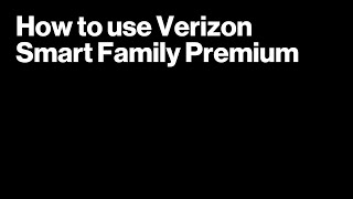 Verizon Smart Family - How to use features