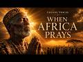 Ubuntu Voices | When Africa Prays | African Gospel Worship Under Heaven’s Light