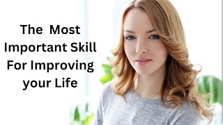 The Most Important Skill For Improving Your Life \ @ True Inspired Action