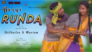 BARGI RUNDA//FULL VIDEO //DHANI \u0026 SUSHIL//SHILBASTEN \u0026 MARIAM// NEW SANTHALI FULL VIDEO 2023