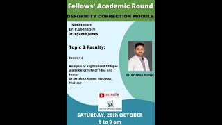 Fellows’ Academic Round by Orthokids : DEFORMITY CORRECTION MODULE – Dr. Krishna Kumar