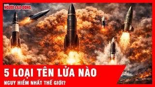 Top 5 dòng tên lửa nguy hiểm nhất thế giới, Nga bất ngờ dẫn đầu | Tin tức