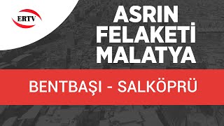 ASRIN FELAKETİ (MALATYA) BENTBAŞI - SALKÖPRÜ