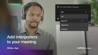 Inclusive video conferencing with simultaneous interpretation | Webex Meetings