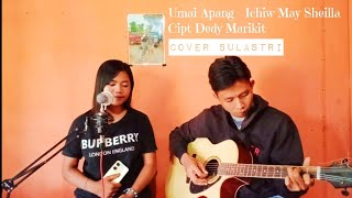 UMAI APANG - ICHIW MAY SHEILLA || CIPT DEDY MARIKIT || COVER SULASTRI