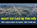 Từ nay không đóng tiền sử dụng, tiền thuê đất sẽ bị THU HỒI ĐẤT | CafeLand