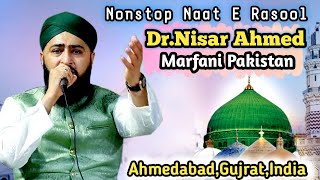 Nonstop Naat E Rasool | Dr.Nisar Ahmed Marfani Pakistan | Ahmedabad Gujrat