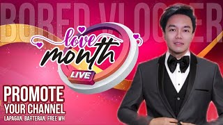 HAPPY LOVE MONTH | PROMOTE YOUR CHANNEL | LAPAGAN | DIKITAN | BARTERAN | FREE WATCH TIME!!