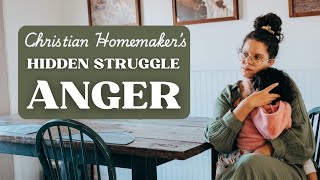 Biblical Encouragement For the Overwhelmed \u0026 Angry Homemaker