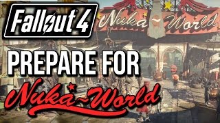 Fallout 4: Nuka World - Preparation Guide + What You Need