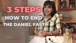 3 Steps How to End the Daniel Fast & Not Lose What You've Gained!