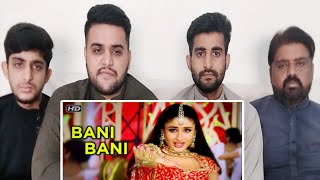 Pakistani Reaction On Bani Bani Song 🎵