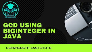 GCD | Using BigInteger In JAVA | Java Programming