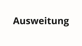 How to pronounce Ausweitung