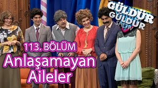 Güldür Güldür Show 113.Bölüm, Anlaşamayan Aileler Skeci