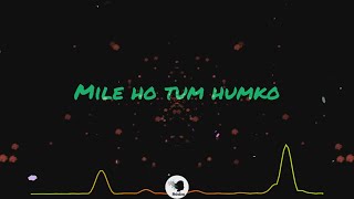 #8D_Music Mile Ho Tum Humko (8D) - Neha Kakkar | Tony Kakkar