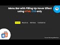 How to create Menu Bar with Filling Up Hover Effect using HTML & CSS only | Geekboots