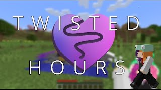 Twisted Hours Ep 1: Feeling a Little Twisty!