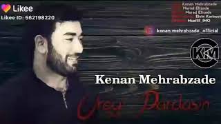 Kenan Mehrabzade -ürəyi partdasin