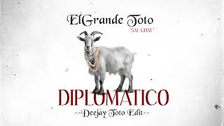 ELGRANDE TOTO - DIPLOMATICO (DEEJAY TOTO EDIT)