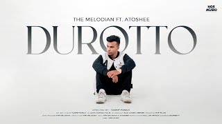 Durotto (Official Music Video) The Melodian ft. Atoshee | Tasrif Faravi | New Bangla Song 2022