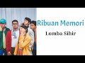 Ribuan Memori - Lomba Sihir | Lyrics