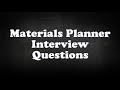 Materials Planner Interview Questions