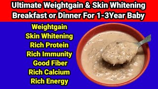 Ultimate weightgain \u0026 skin whitening breakfast or dinner for 1-3year baby|1year baby food|baby food