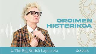 Oroimen Histerikoa #02: The Big British Lapurreta