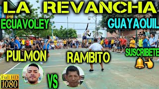 ECUAVOLEY LA REVANCHA PULMON VS RAMBITO, ARENITA Y SHAKIRA 🔥 PARTIDAZO FULL ACCION 😱💪