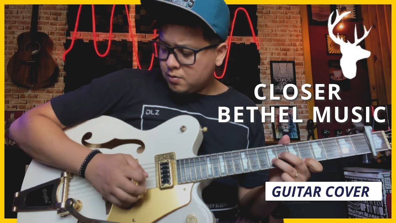 Closer Bethel Music Guitar Cover Youtube