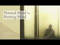 Resting Mind is Natural Mind | Short Silences - Jayaji