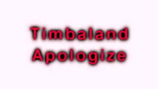 Timbaland - Apologize.mp4