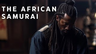 African Samurai - The Story of Yasuke