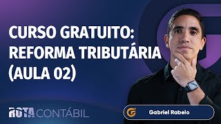 🔴 CURSO GRATUITO: REFORMA TRIBUTÁRIA 2025 | AULA 02 | LEI COMPLEMENTAR 214/2025