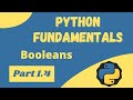 Python Booleans - Python Fundamentals 1.4
