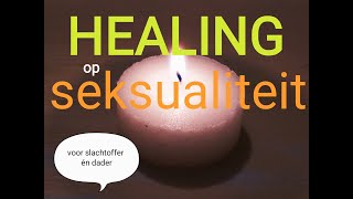 HEALING: SEKSUALITEIT | voor dader en slachtoffer