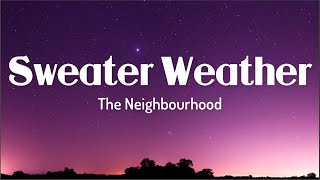 The Neighbourhood -  Sweater Weather (Lyrics)