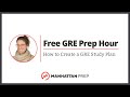 Free GRE Prep Hour: How to Create a GRE Study Plan